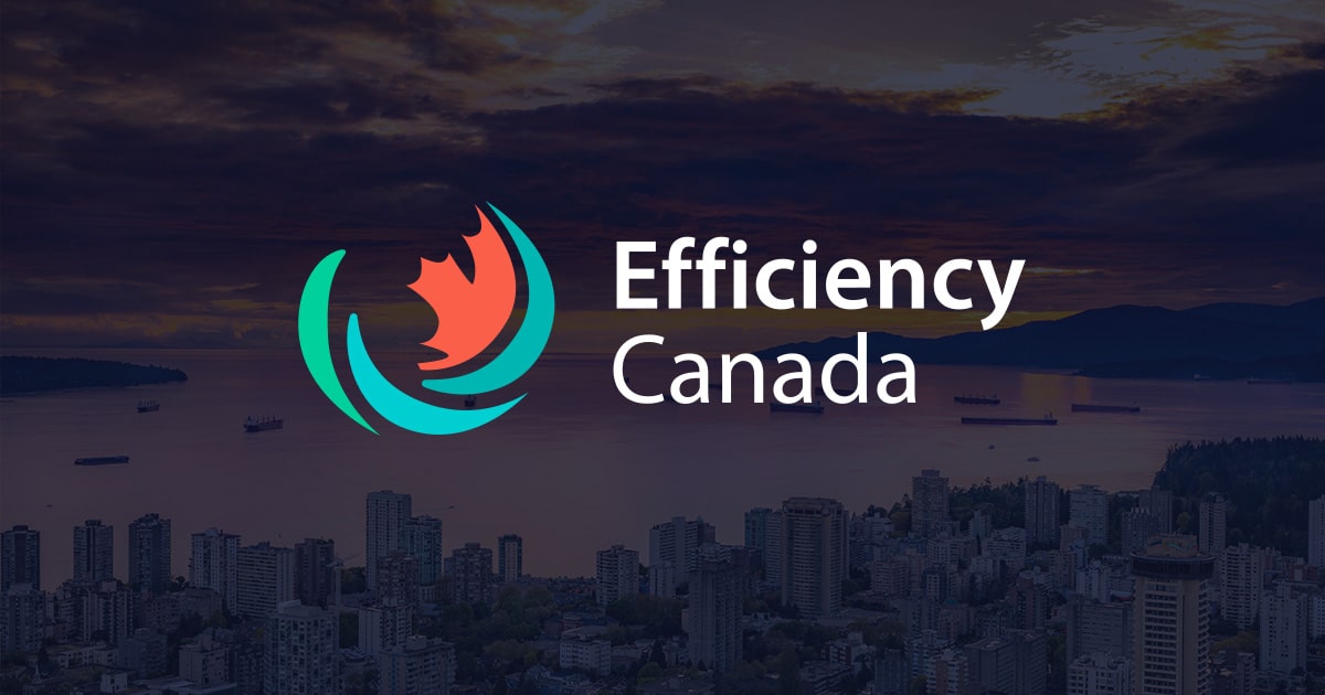Efficiency Canada The National Voice for an Energy Efficient Economy