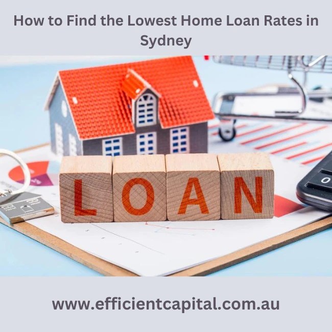 How to Find the Lowest Home Loan Rates in Sydney
