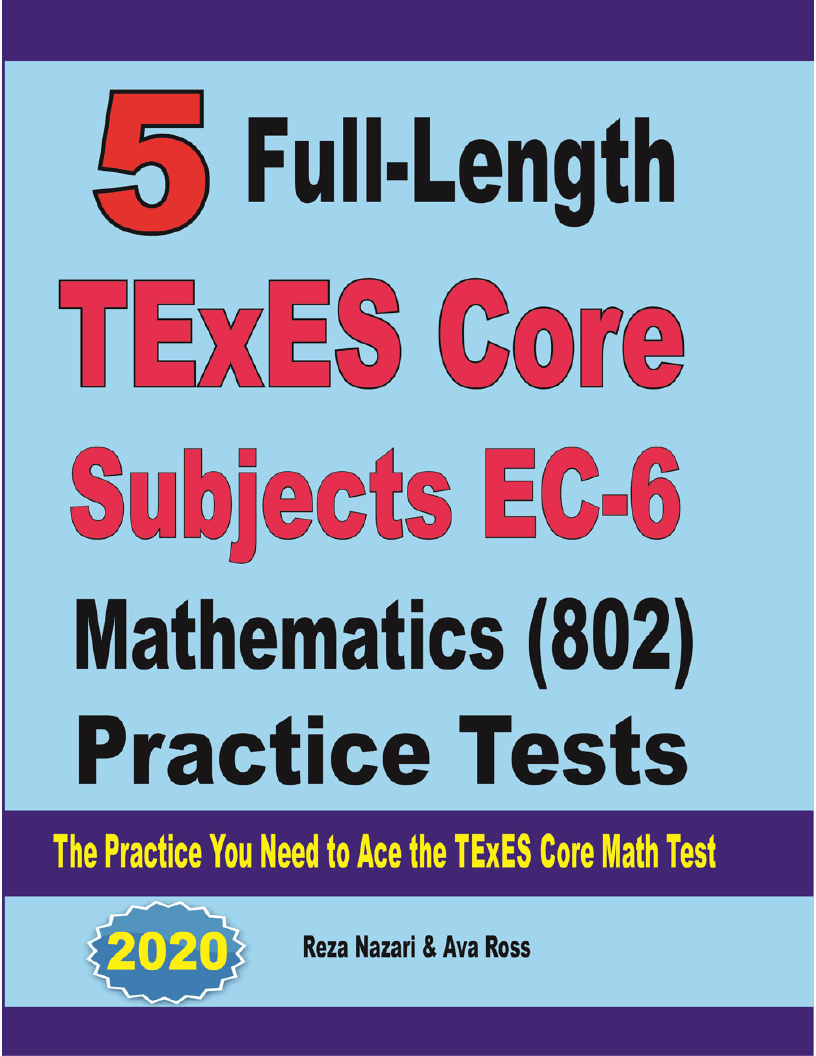 5 FullLength TExES Core Subjects EC6 Mathematics (802) Practice Tests