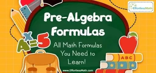 Pre-Algebra Formulas - Effortless Math: We Help Students Learn to LOVE