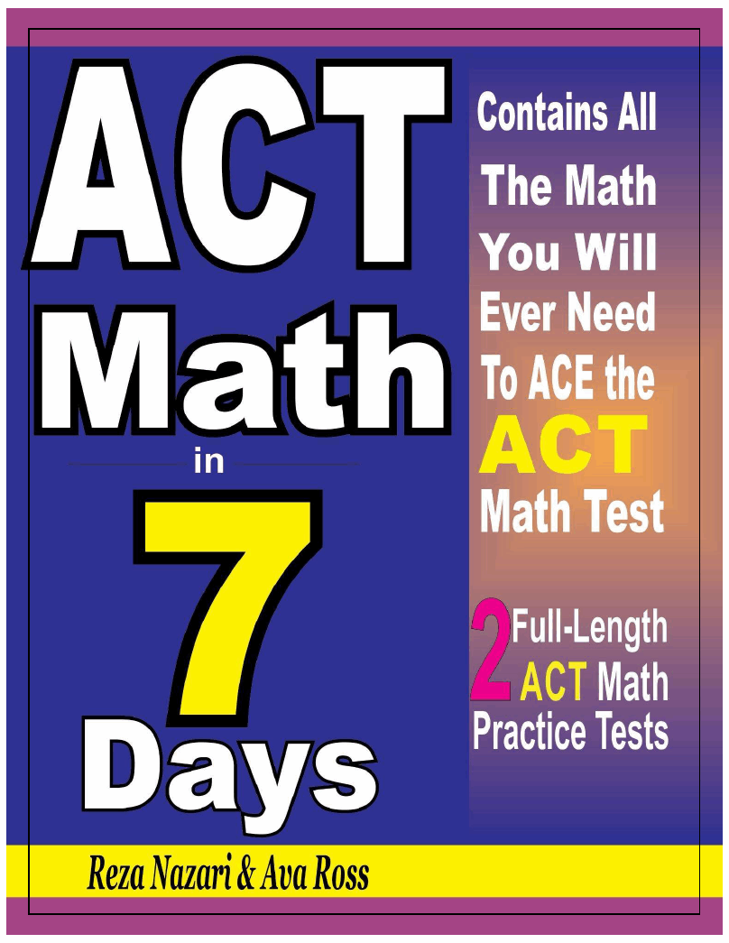 ACT Math in 7 Days StepByStep Guide to Preparing for the ACT Math