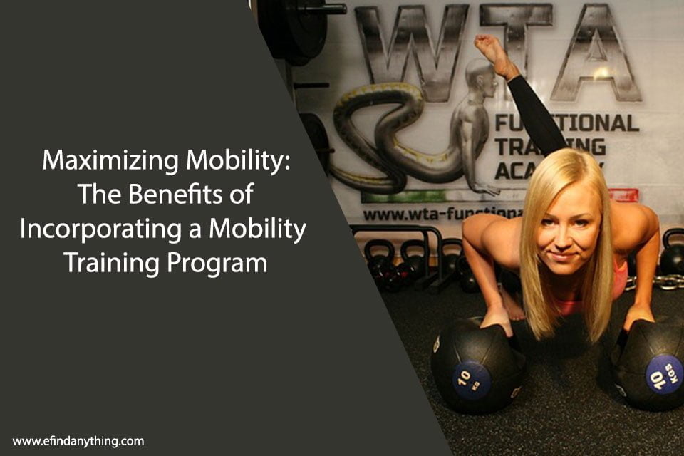 Maximizing Mobility The Benefits of Incorporating a Mobility Training