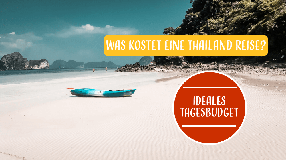 Thailand Urlaub Kosten Wieviel Tagesbudget sollte man einplanen