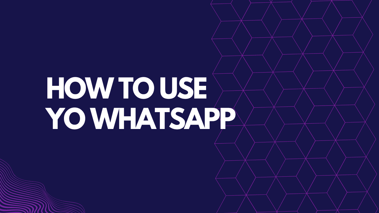 How To Use YoWhatsapp [2024]