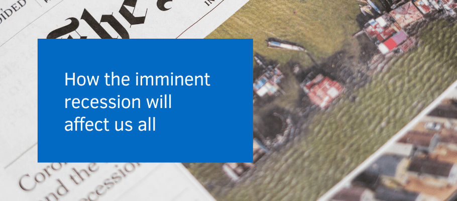 How the imminent recession will affect us all EKM