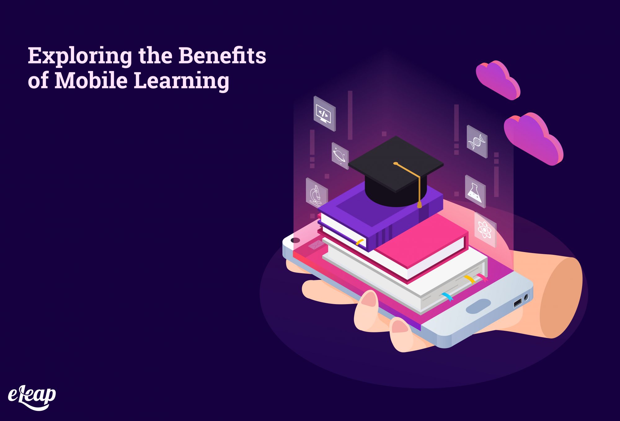 Exploring the Benefits of Mobile Learning eLeaP