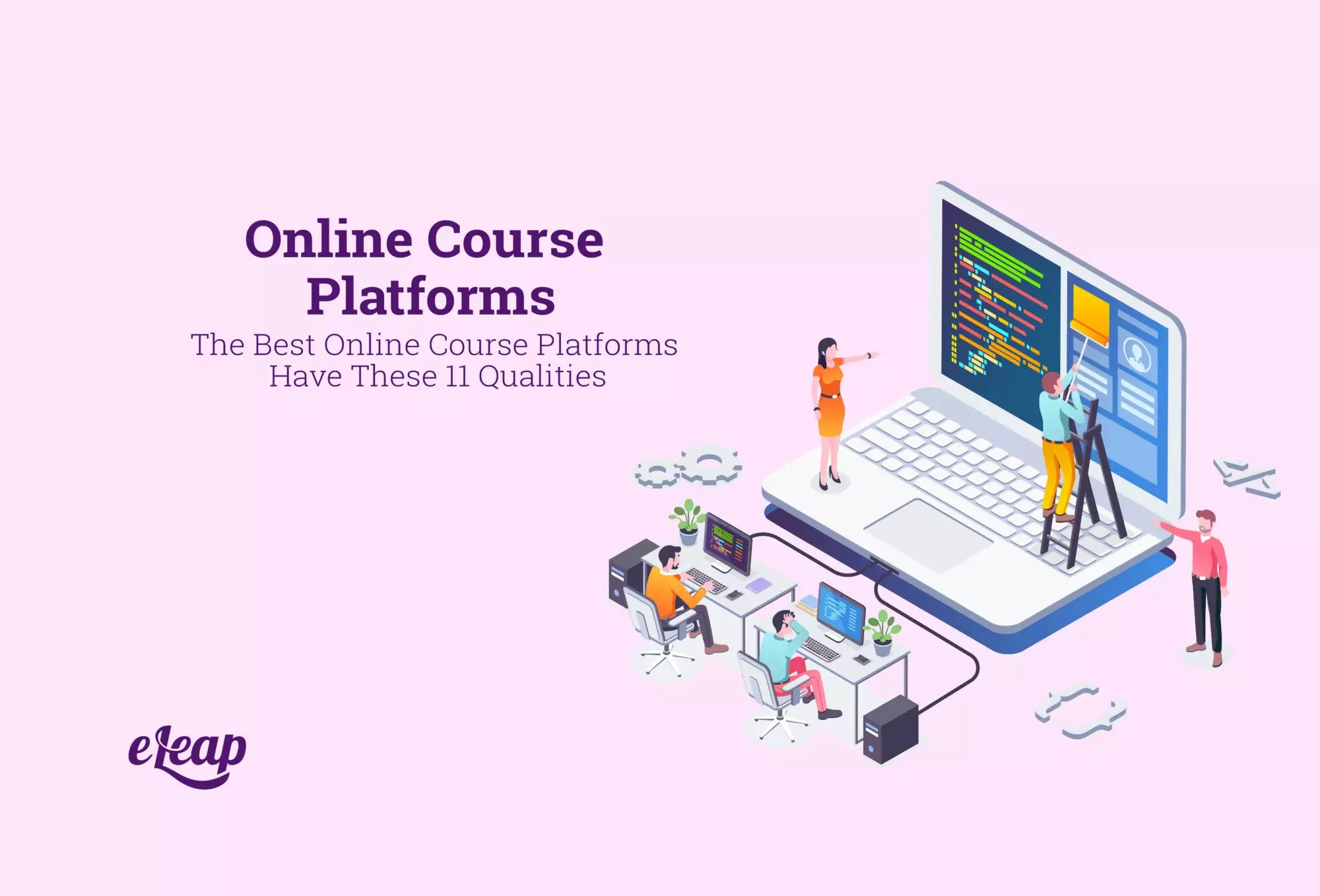 The Best Online Course Platforms Have These 11 Qualities