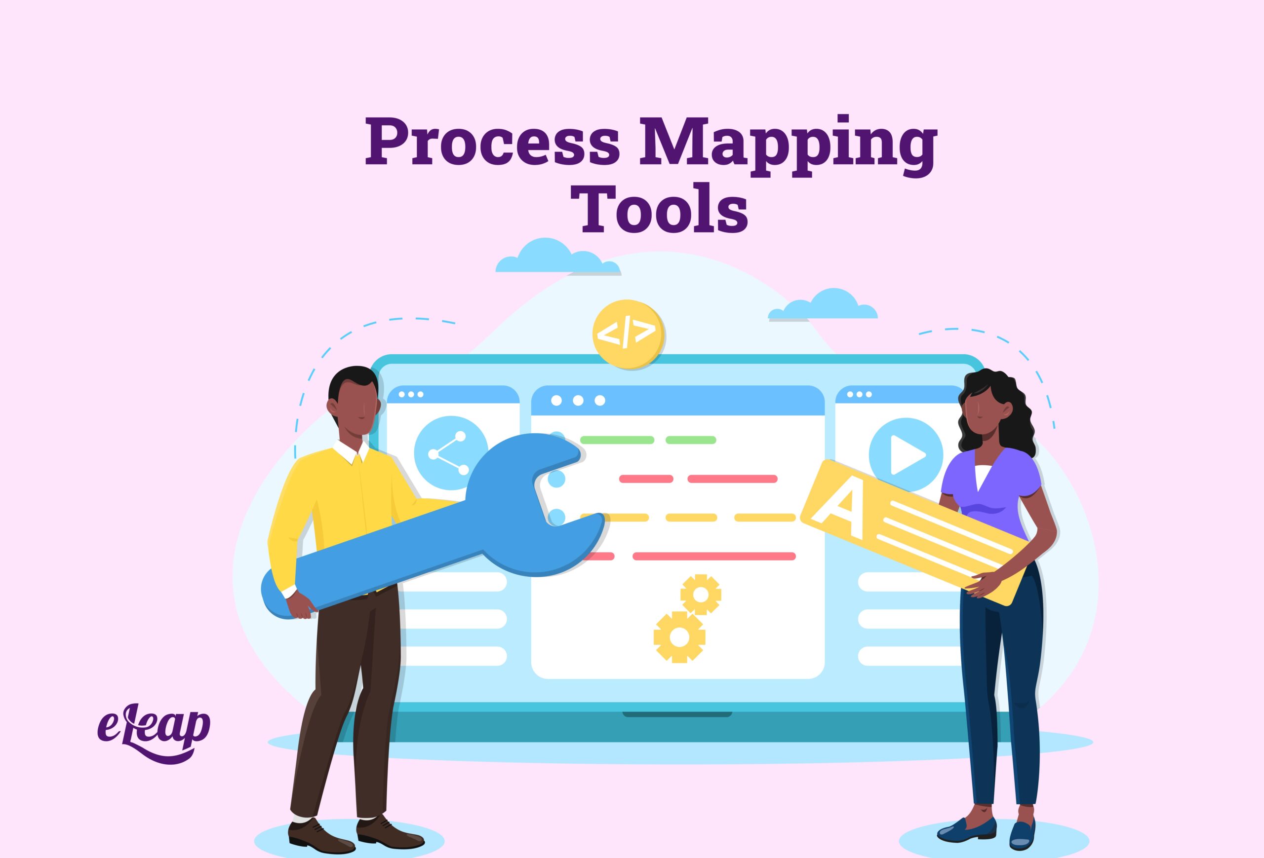 How to Easily and Efficiently Use Process Mapping Tools