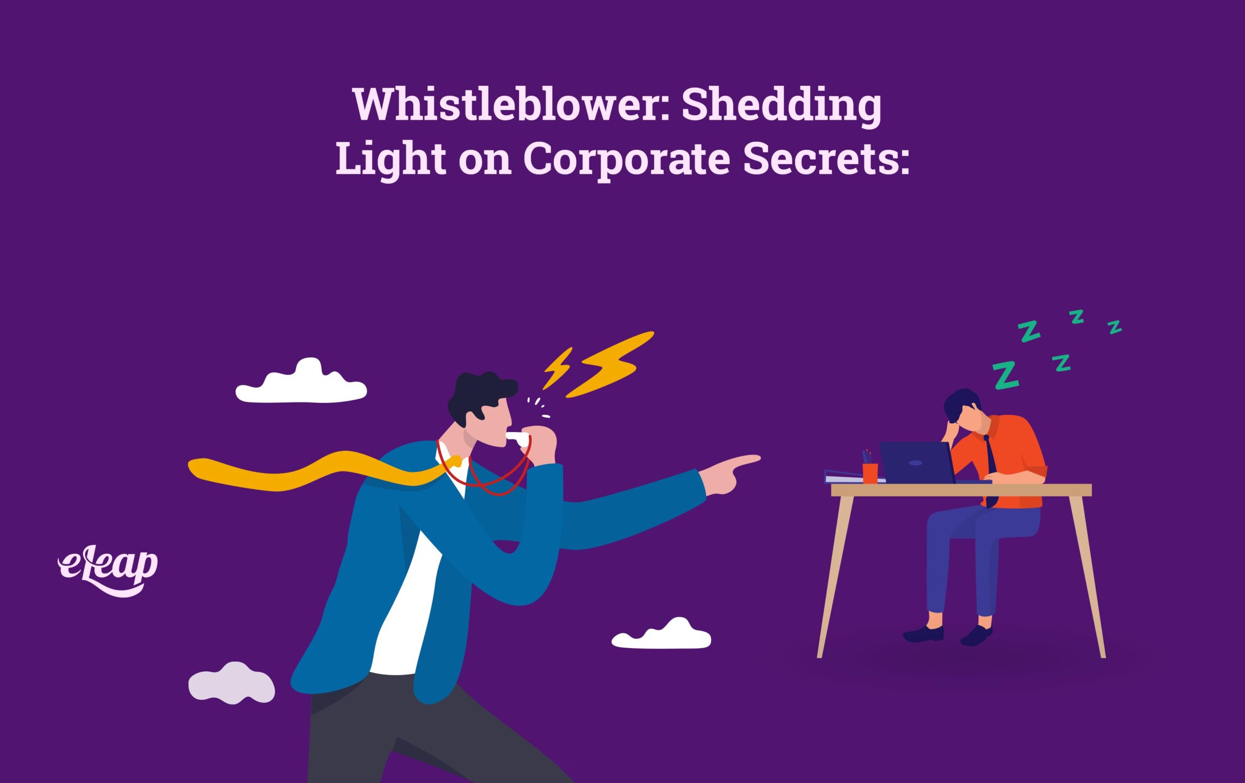 Whistleblower Shedding Light on Corporate Secrets eLeaP®