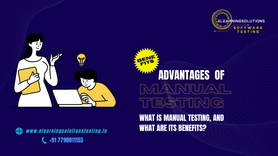 Advantages of Manual Testing elearningsolutionstesting