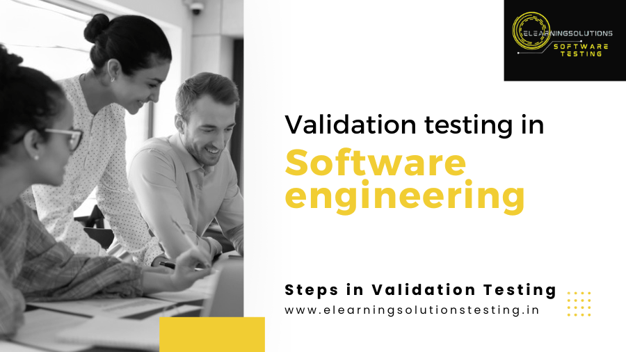 Validation Testing in Software Engineering elearningsolutionstesting