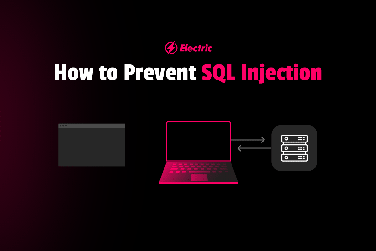How to Prevent SQL Injection Examples of SQL Attacks Electric