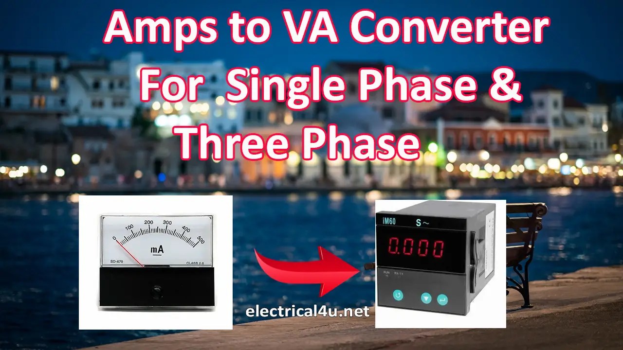 Amps to VA Converter Online For Single phase & Three Phase Electrical4u