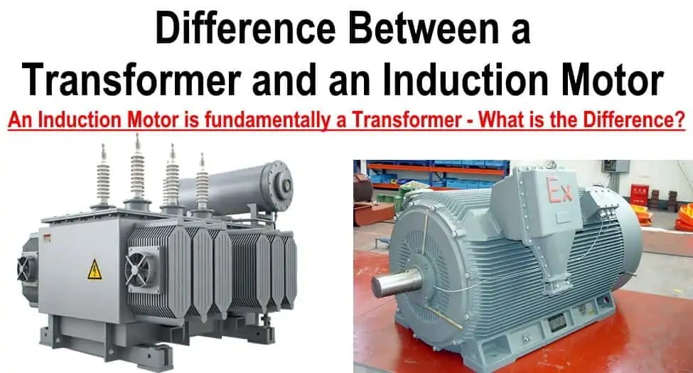 Difference Between a Transformer and an Induction Motor