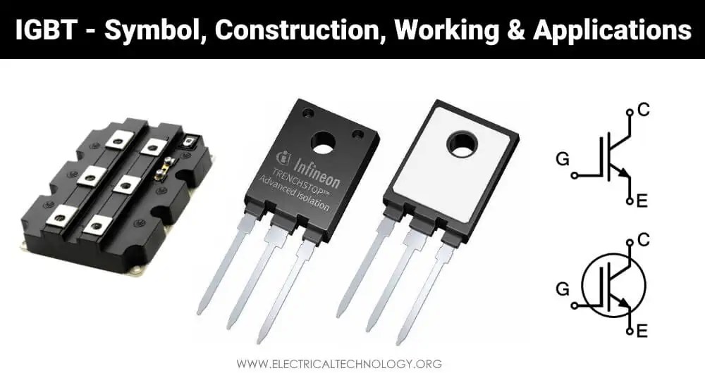 What is IGBT? Construction, Types, Working and Applications