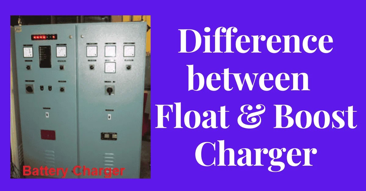Difference between Boost Charger & Float charger Electrical Volt