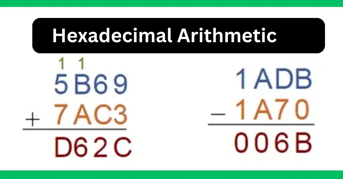 Hexadecimal Arithmetic – adding and subtracting hex numbers