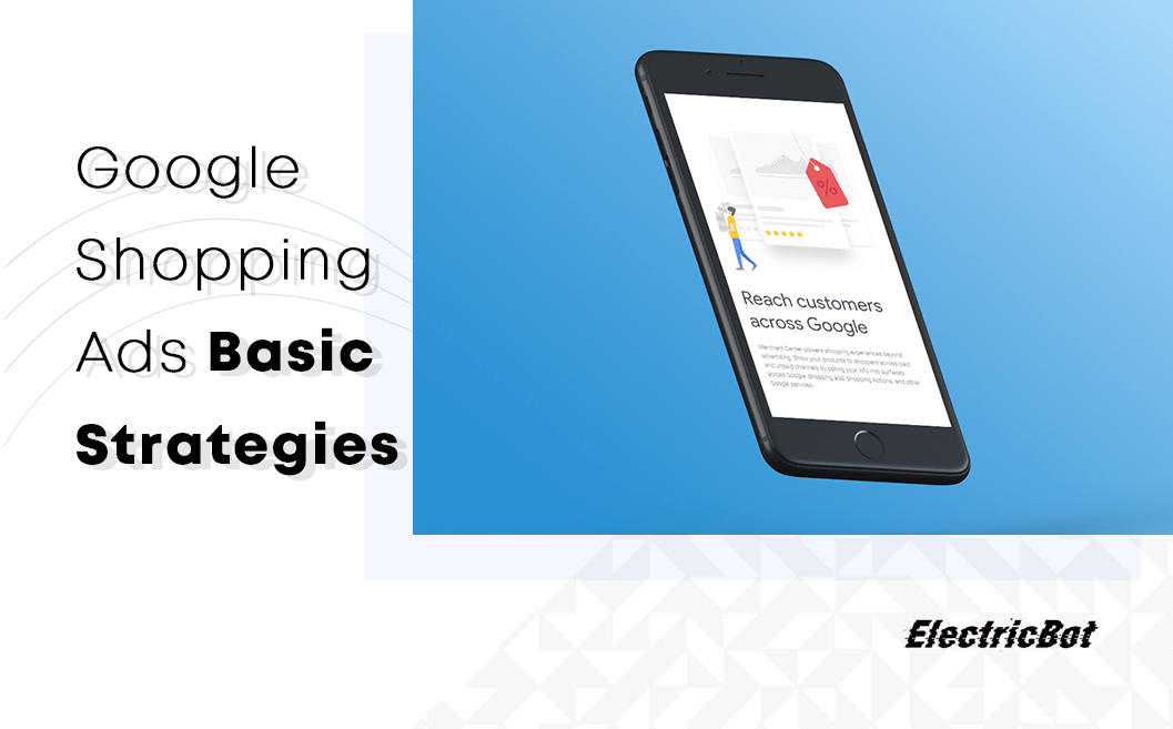 Google Shopping Ads- Basic Strategies | Electricbot