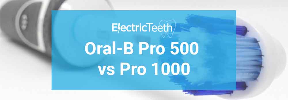 Oral-B Pro 500 vs 1000 - Electric Teeth