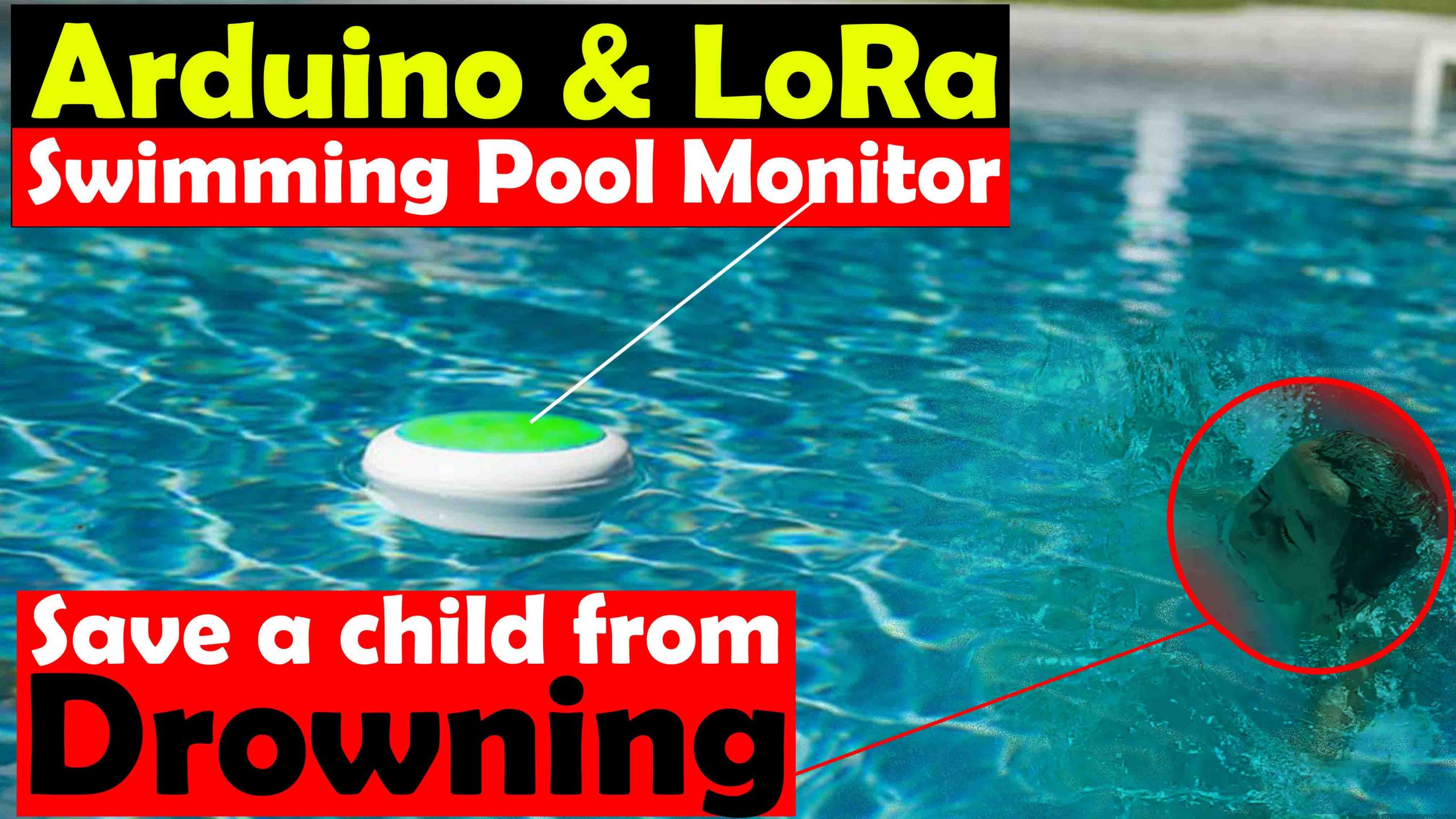 Swimming Pool Monitoring System using Arduino and LoRa, Save a child