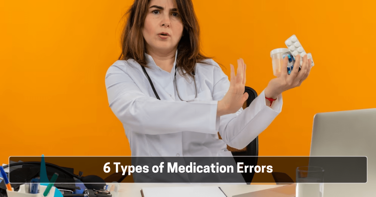 6 Types of Medication Errors eMAR