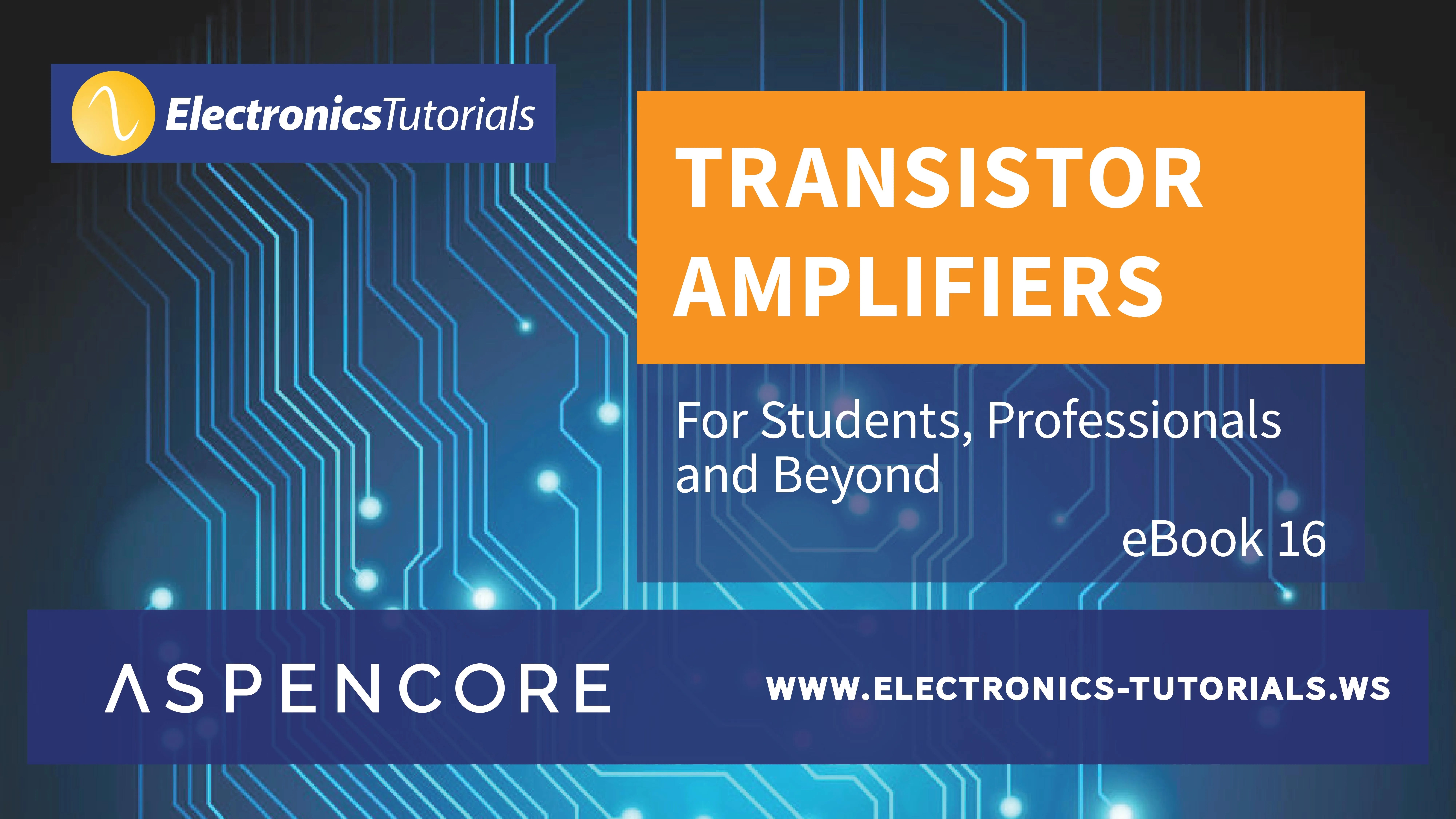 Transistor Amplifier eBook Basic Electronics Tutorials
