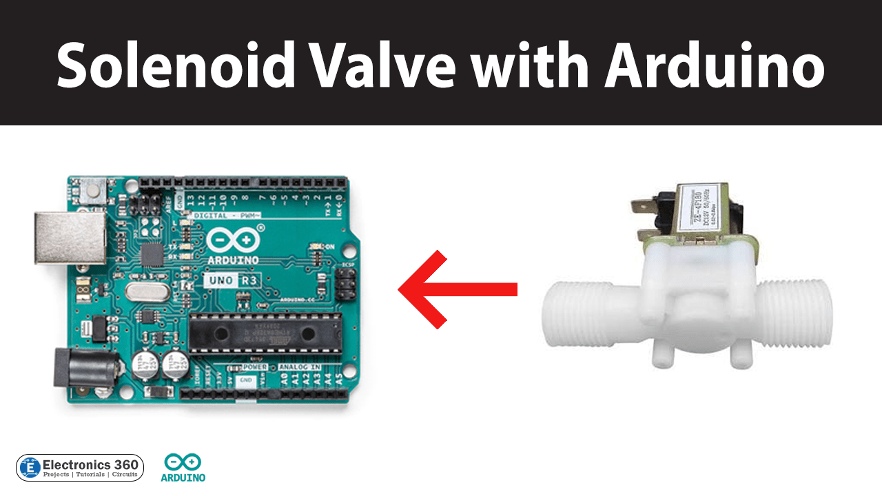 Controlling Solenoid Valve with Arduino Electronics 360