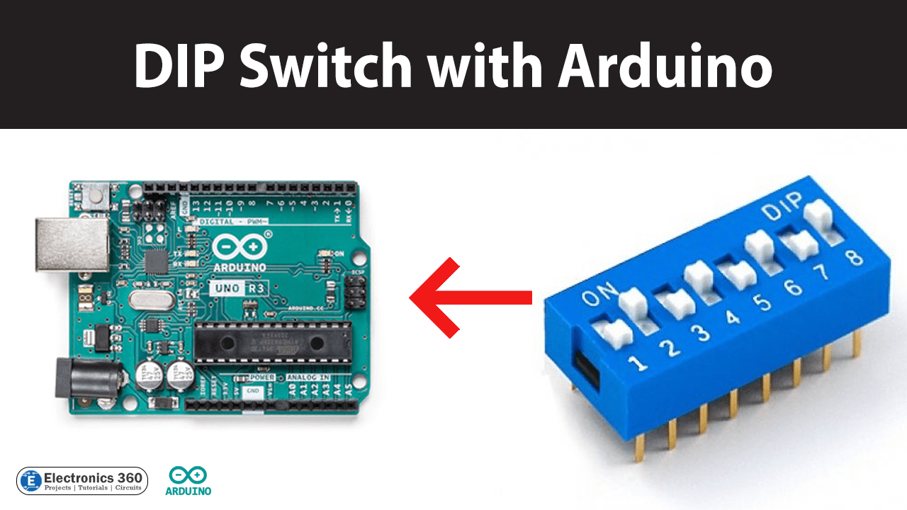 Interfacing DIP Switch with Arduino Electronics 360
