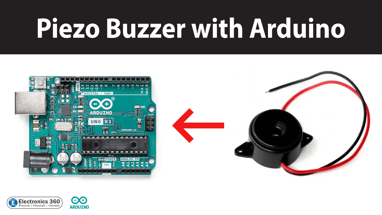 Interfacing Piezo Buzzer with Arduino Electronics 360
