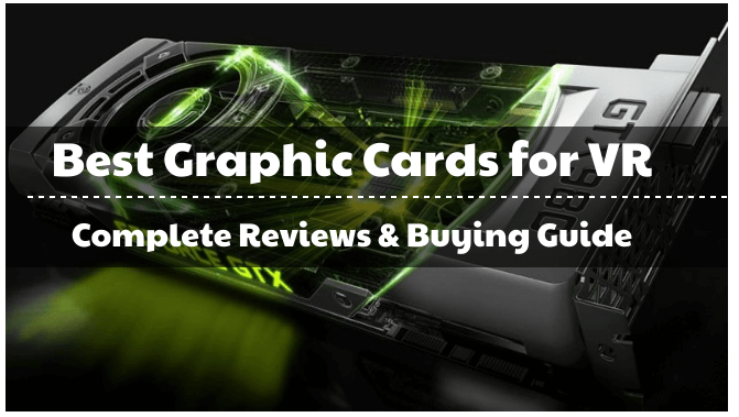 Cheapest Vr Graphics Card Amd 2023 Holiday Best Graphics Cards For Vr 2022 Reviews And Buying Guide