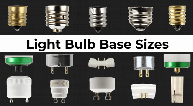 Light Bulb Base Sizes : What size light bulb base do I need?