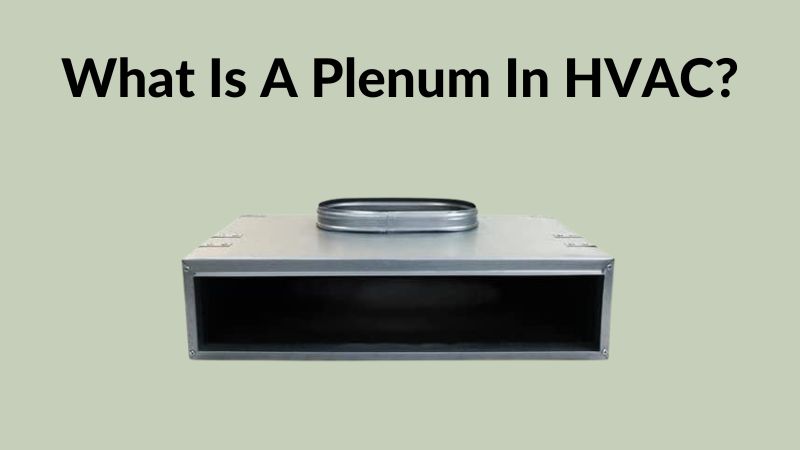 What Is A Plenum In HVAC? A Simple Guide