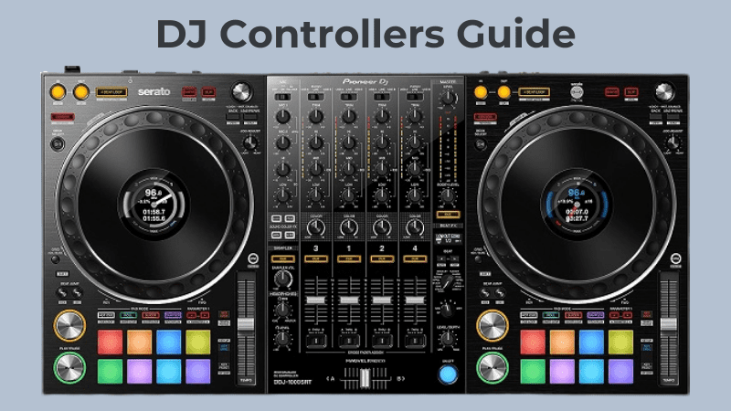 DJ Controllers Guide(Know Everything About It) - ElectronicsHub USA