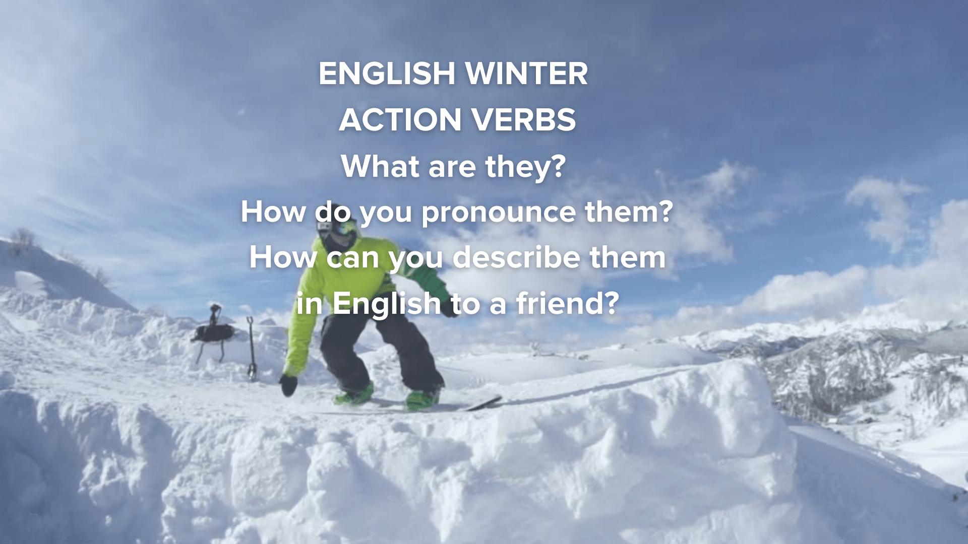 Outdoor Winter Verbs & Pronunciation in English Elevate Your English