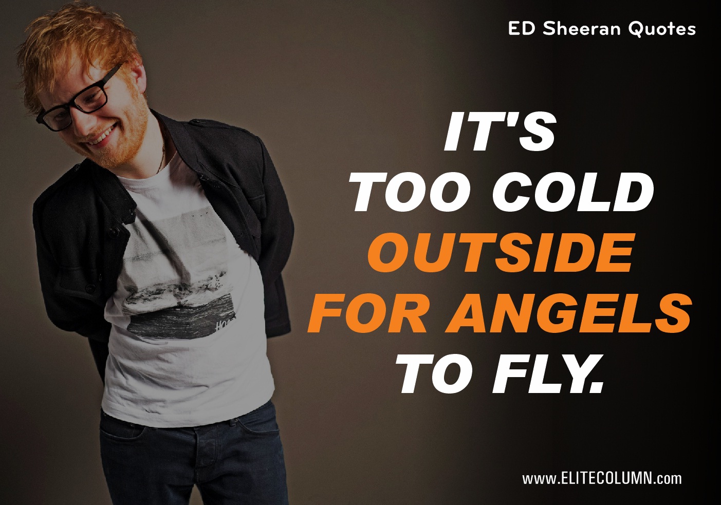 10 Best Ed Sheeran Quotes To Just Melt Your Heart Away EliteColumn