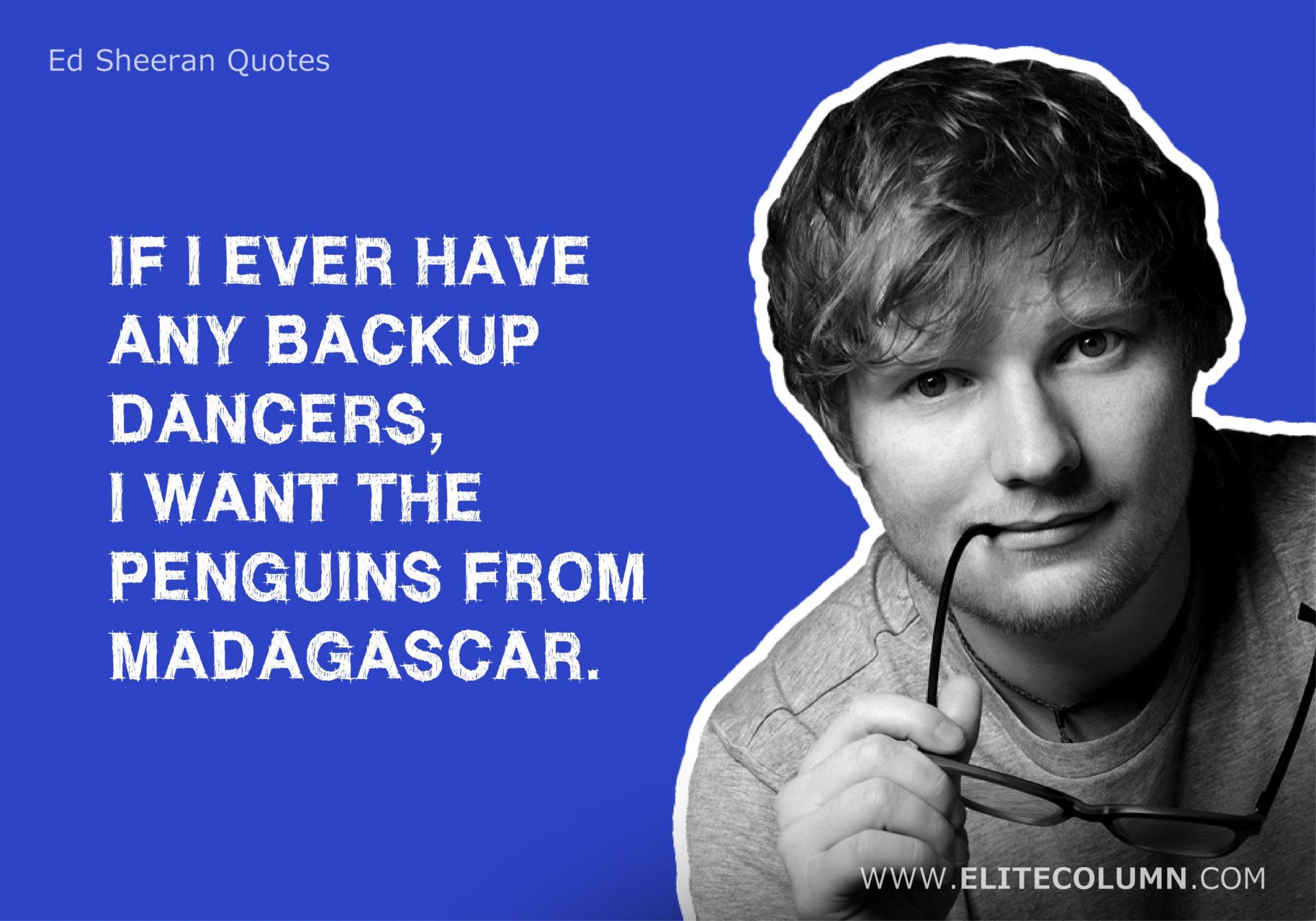 22 Ed Sheeran Quotes That Will Make You Fearless EliteColumn