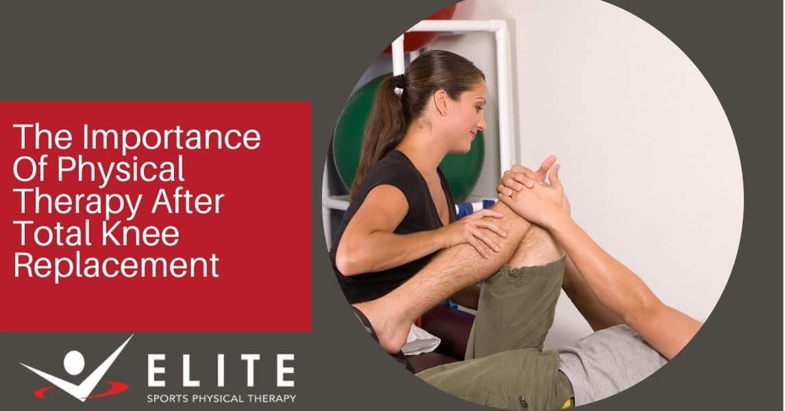 Why Physical Therapy is Important After a Total Knee Replacement