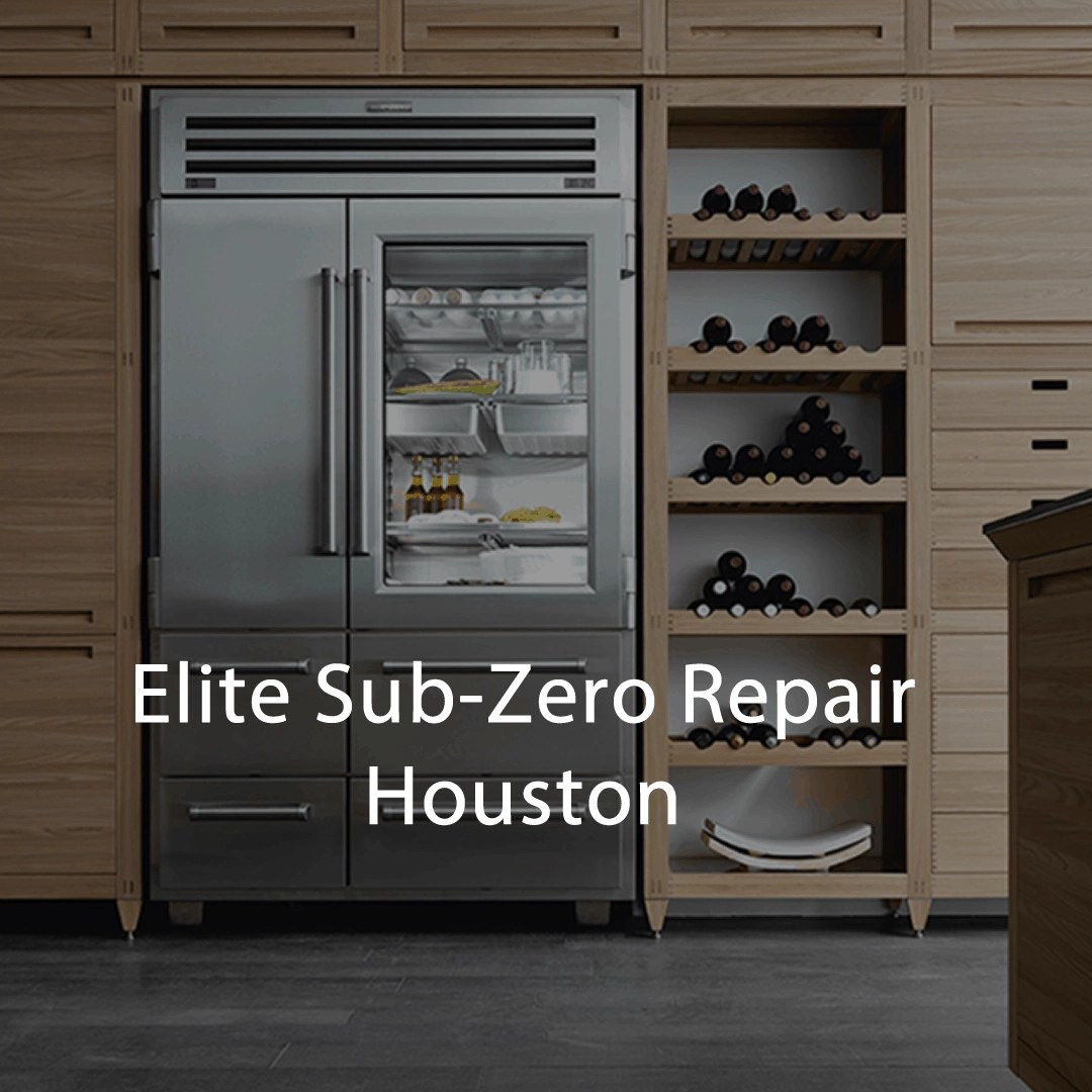 Houston Sub Zero Repair Sub Zero Refrigerator Repair Houston TX