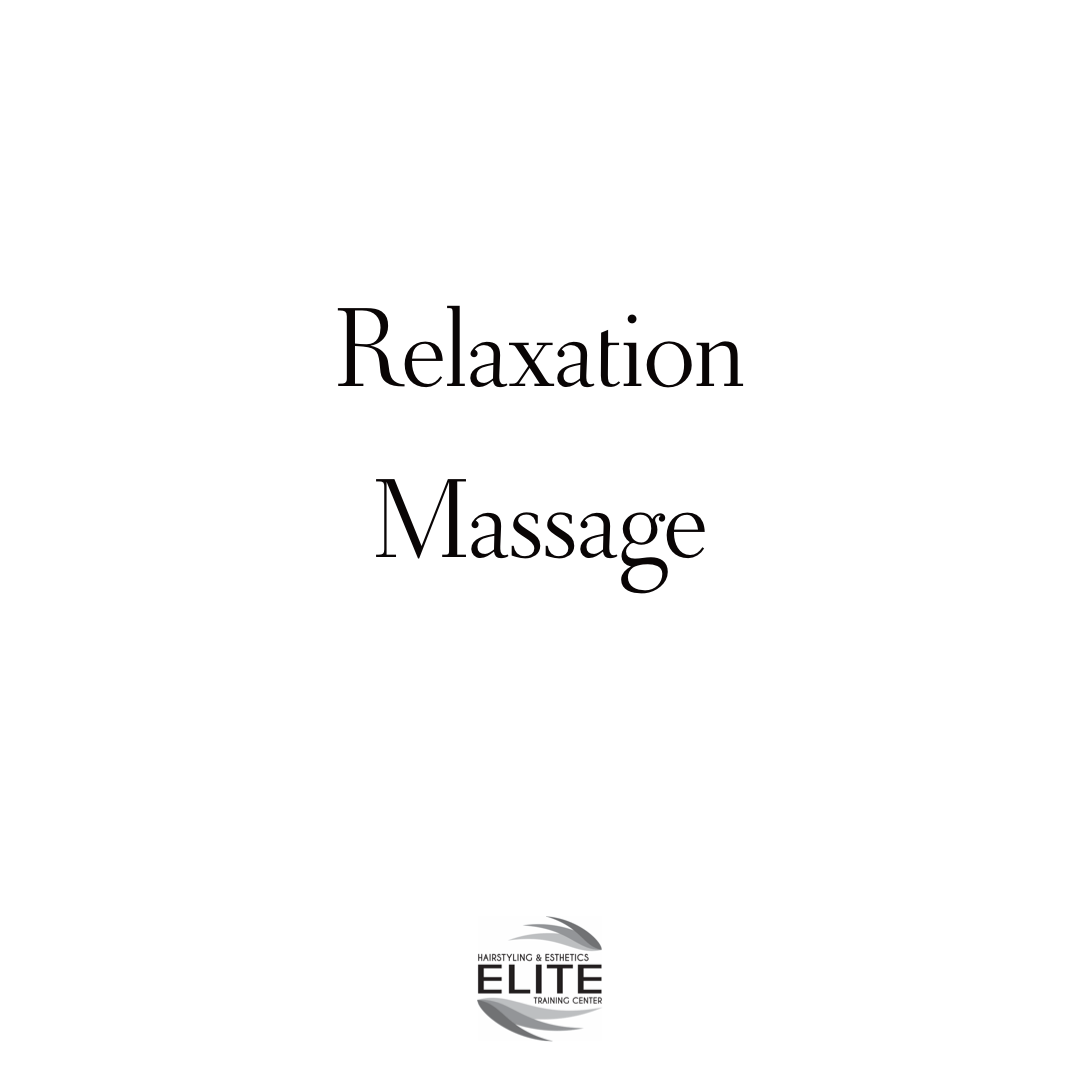 Relaxation Massage - Elite Hairstyling & Esthetics