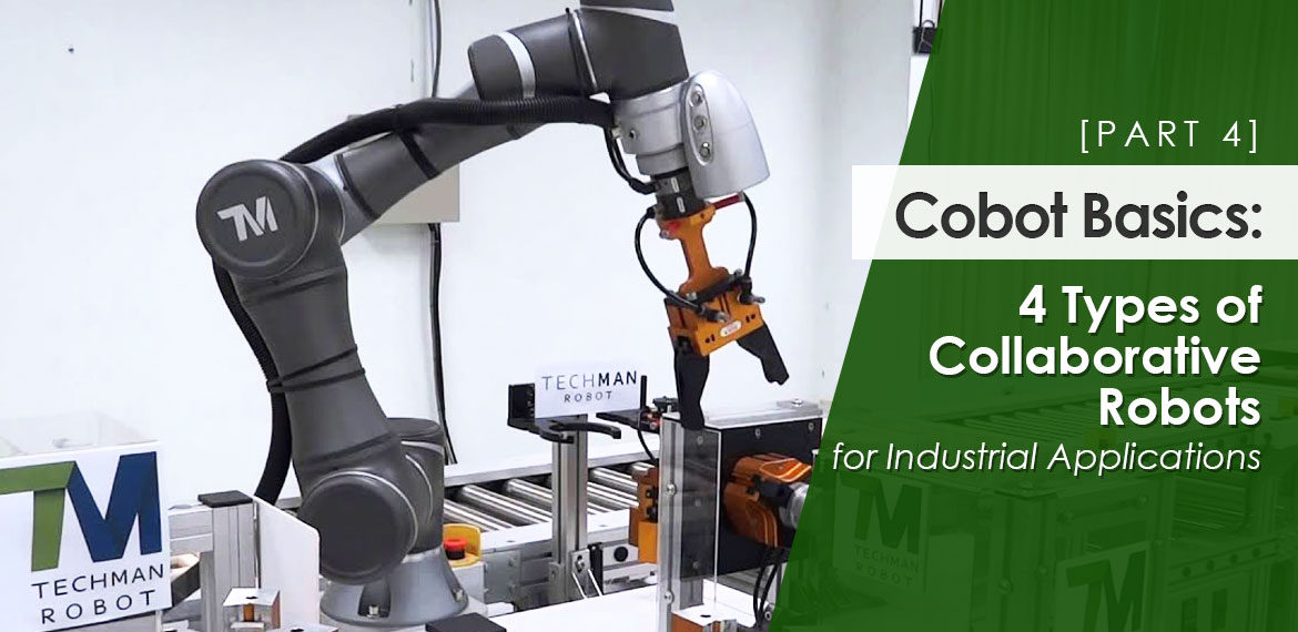 [Part 4] Cobot Basics 4 Types of Collaborative Robots for Industrial