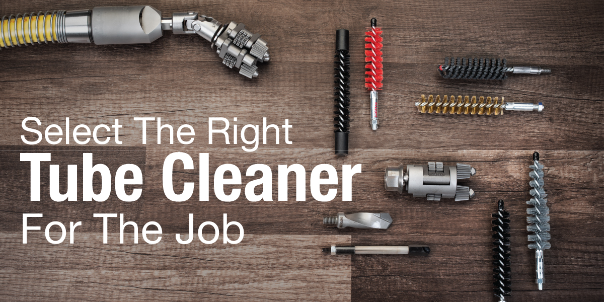 Select The Right Tube Cleaner For The Job Elliott Tool Technologies