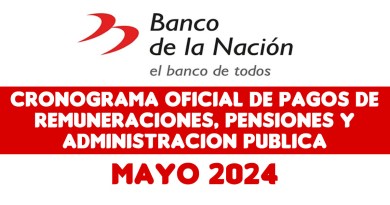 CRONOGRAMA DE PAGOS Banco de la Nación (MAYO 2024) Pago de Remuneraciones – Pensiones – Administración Pública