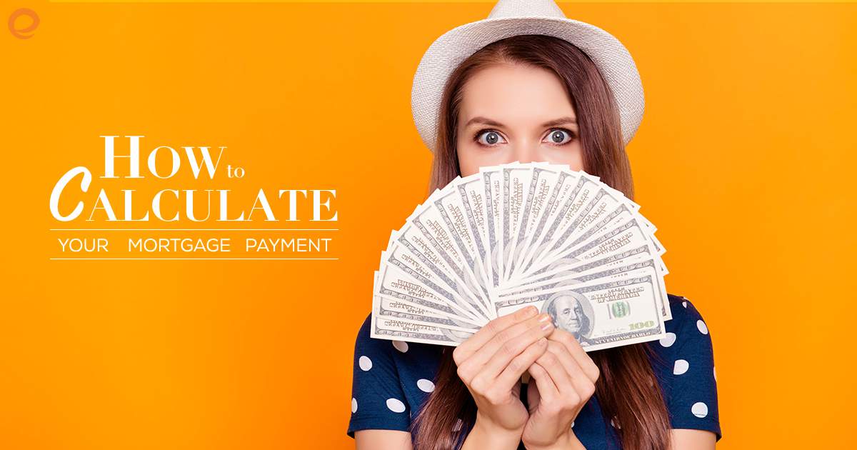 How to Calculate Your Mortgage Payment Embrace Home Loans