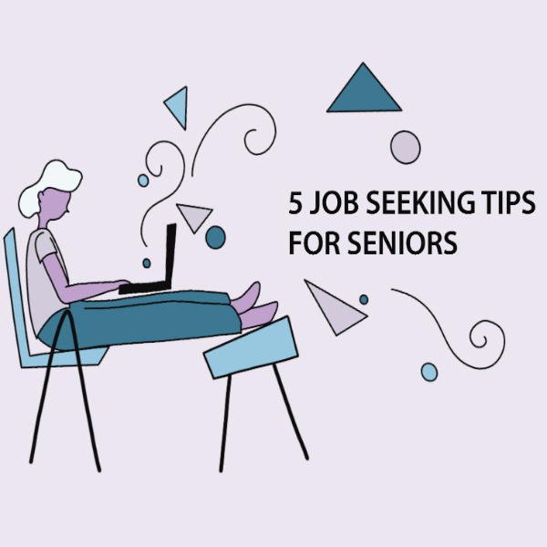 5 JobSeeking Tips for Seniors Embrace Living Communities