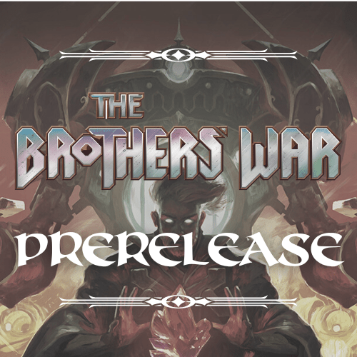 Brothers’ War Prerelease Friday Emerald Tavern Games & Cafe