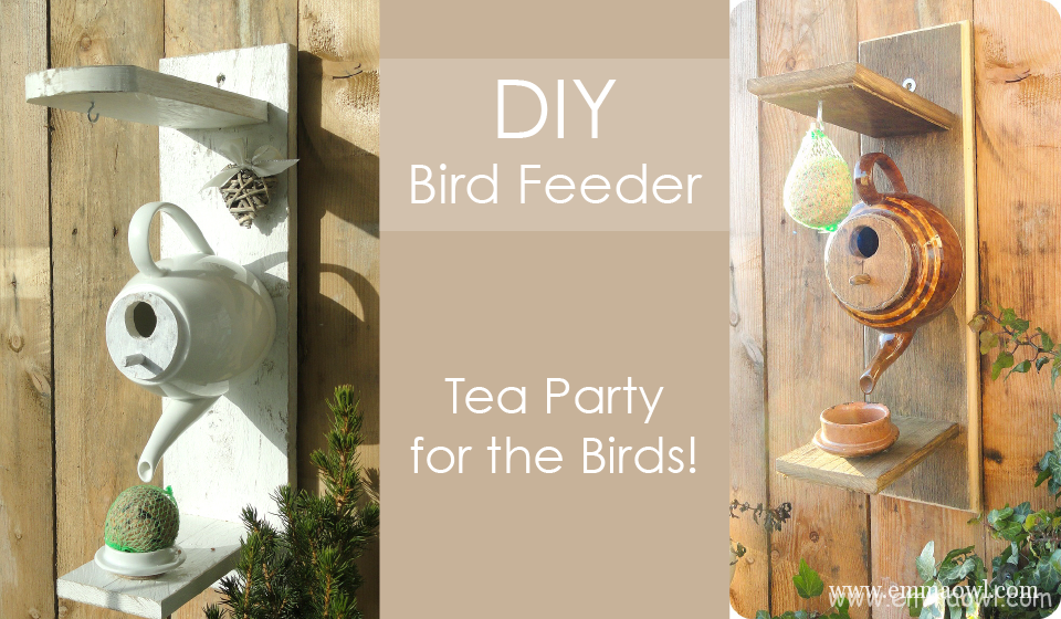 A Tea Party For Birds Diy Teapot Bird Feeder And House Emma Owl
