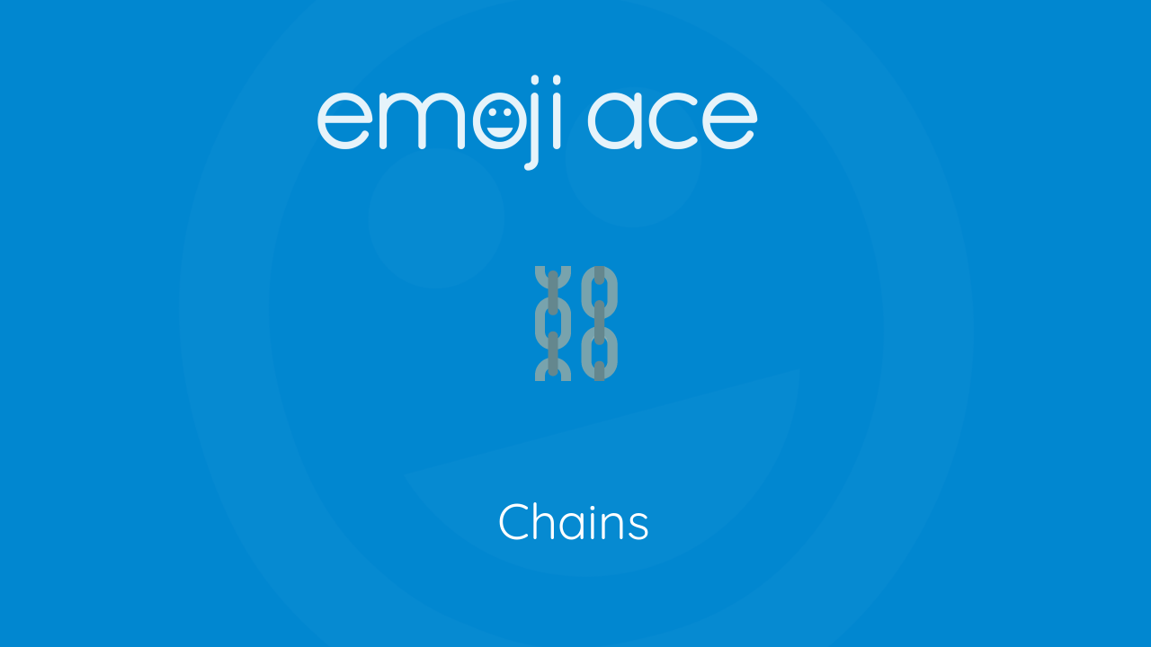 ⛓ Chains Emoji Ace