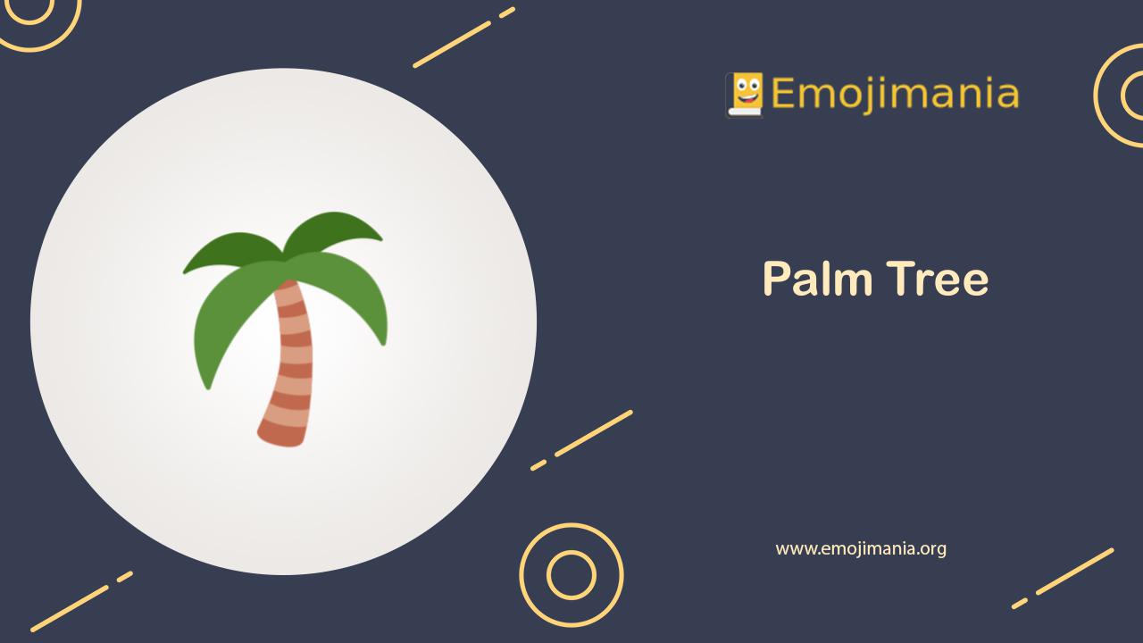 🌴 Meaning Palm Tree Emoji Copy and Paste Emojimania