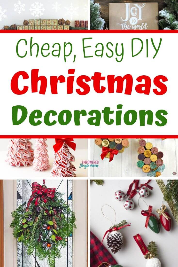 Easy, Cheap DIY Christmas Decorations to Make at the Last Minute Empowered Single Moms