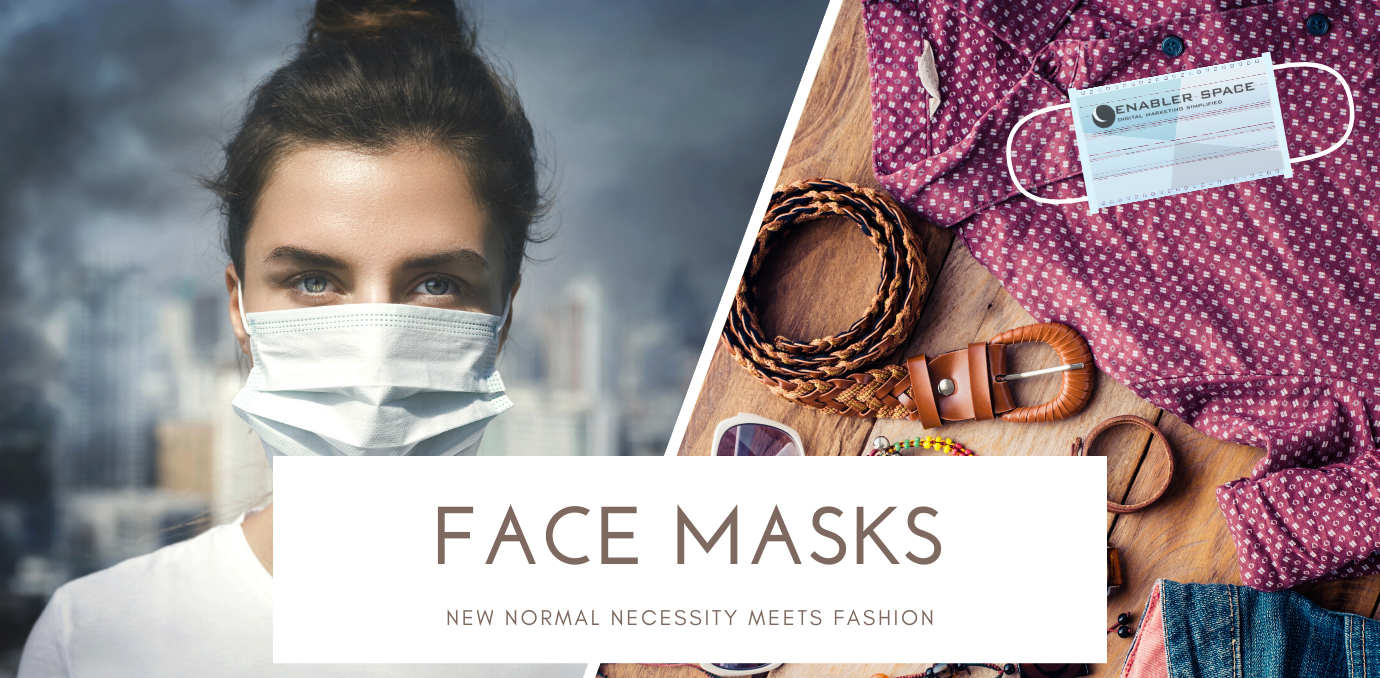Face Masks New Normal Necessity Meets Fashion Enabler Space